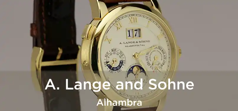  A. Lange and Sohne Alhambra