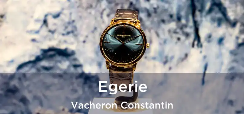  Egerie Vacheron Constantin