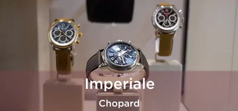  Imperiale Chopard