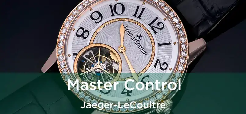  Master Control Jaeger-LeCoultre