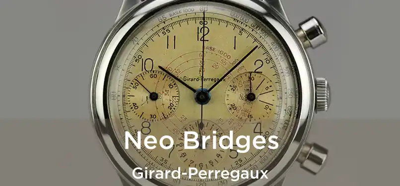  Neo Bridges Girard-Perregaux