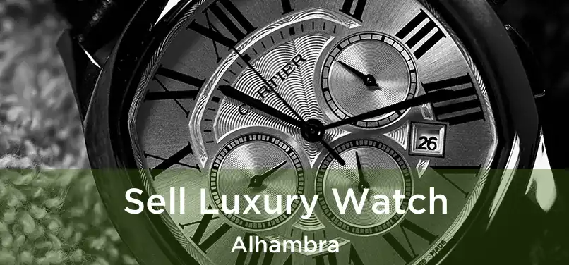  Sell Luxury Watch Alhambra