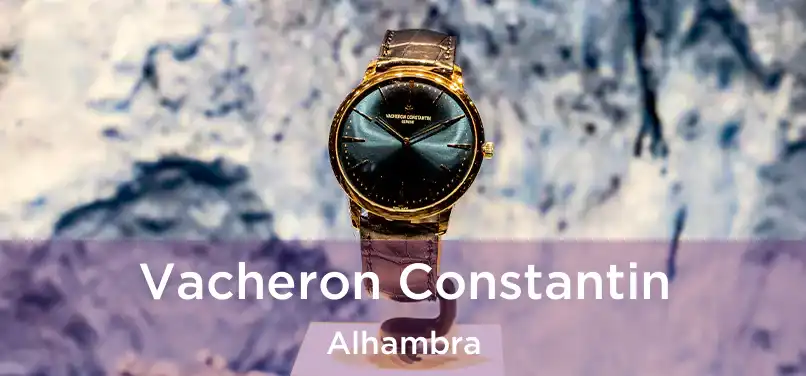  Vacheron Constantin Alhambra