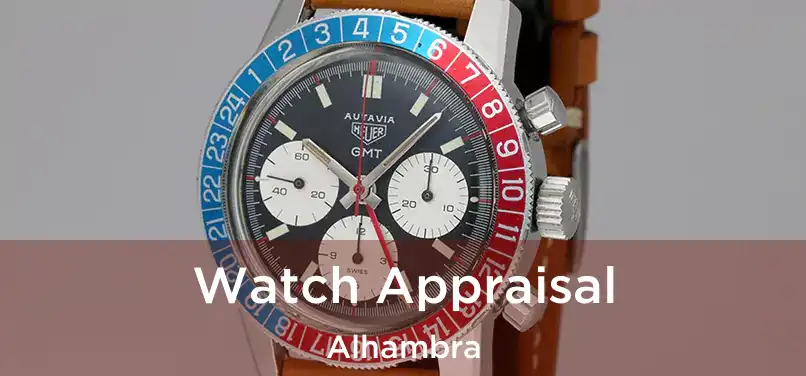  Watch Appraisal Alhambra
