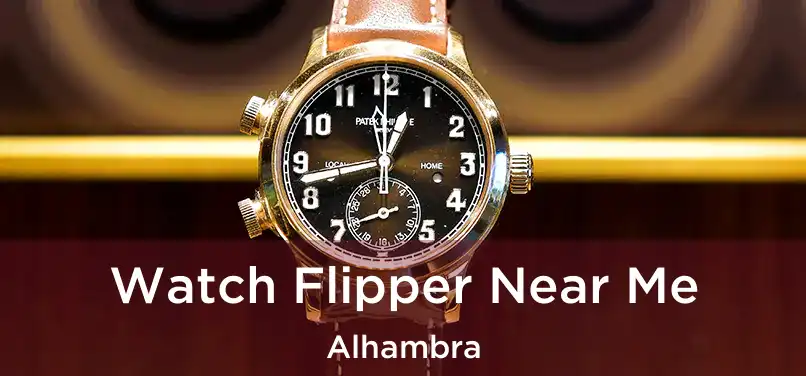  Watch Flipper Near Me Alhambra
