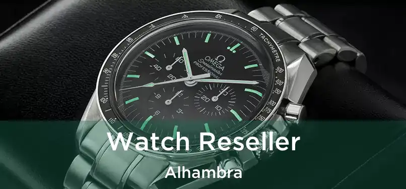  Watch Reseller Alhambra