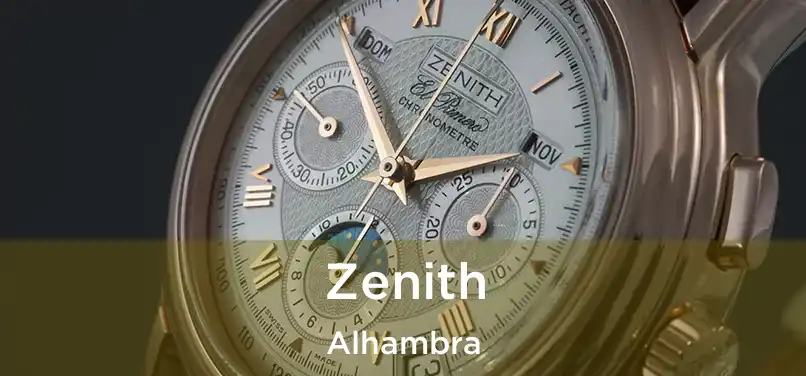  Zenith Alhambra